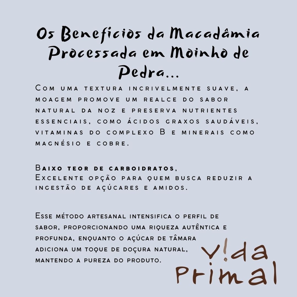 PASTA DE MACADÂMIA ADOÇADA COM AÇÚCAR DE TÂMARA 230g
